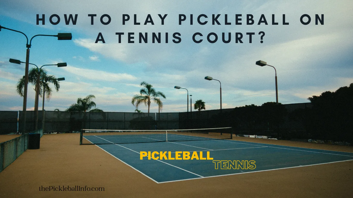 Can Pickleball Be Played On A Tennis Court? – Pickleball Guide