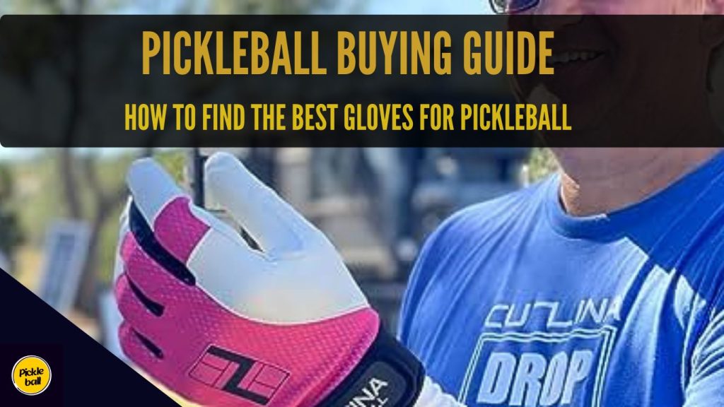 pickleball buying guide for gloves