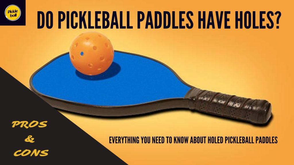 Pickleball Paddles with Holes