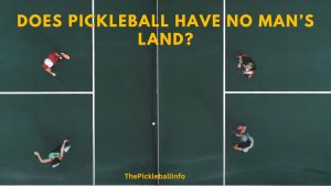No Man’s Land In Pickleball