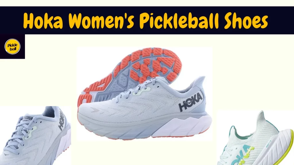 How Hoka Women's Pickleball Shoes Are The Right Choice